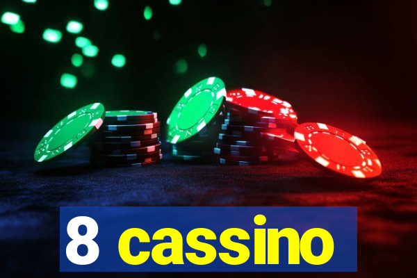 8 cassino